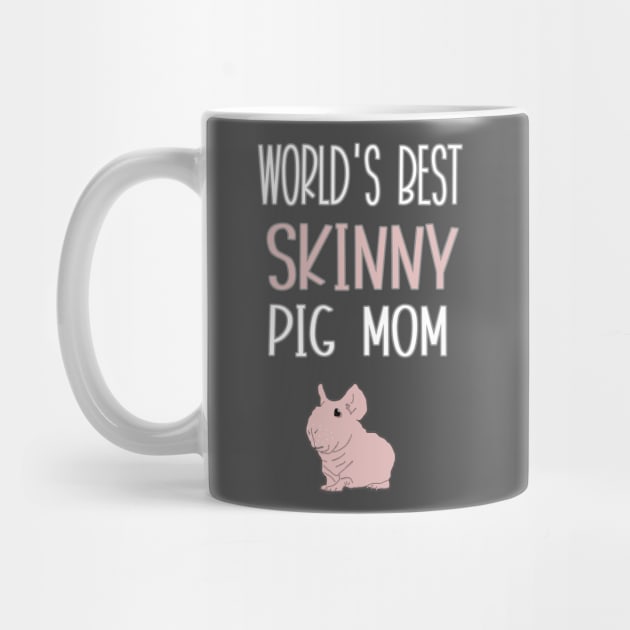 World's Best Skinny Pig Mom by BasicBeach